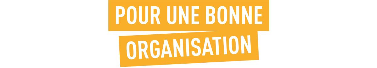 Pour une bonne organisation