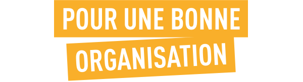 Pour une bonne organisation
